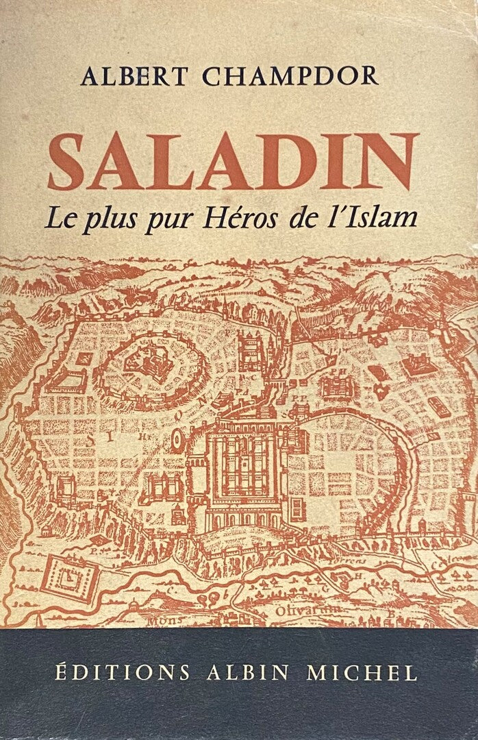 Saladin Le Plus Pur Héros de L’Islam.