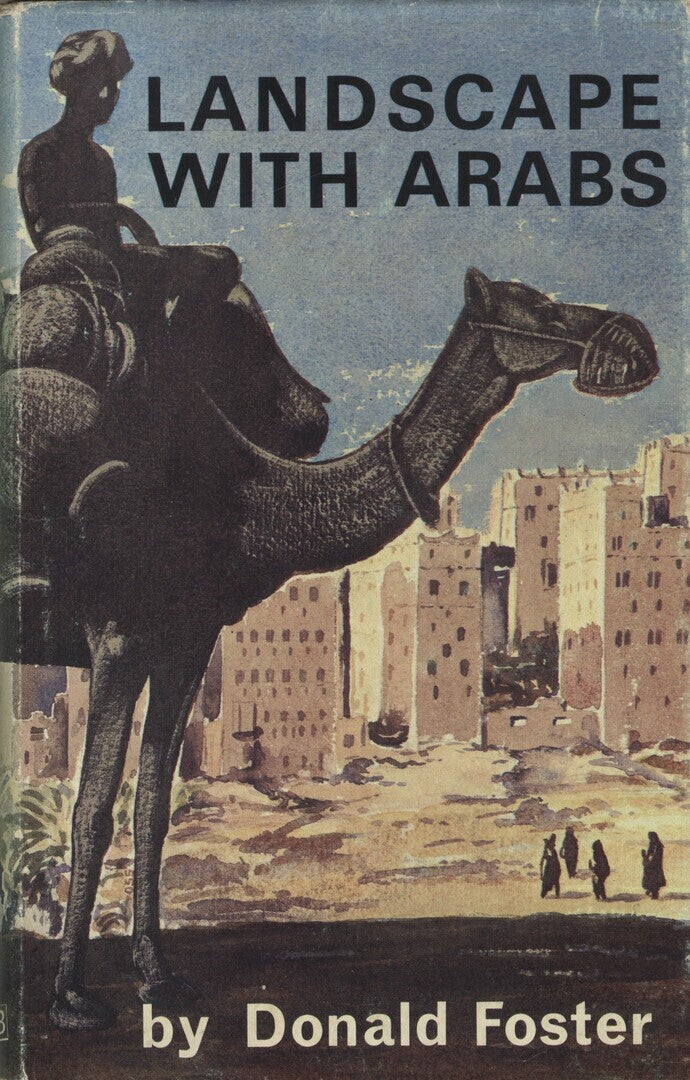 Landscape with Arabs. Travels in Aden and South Arabia.