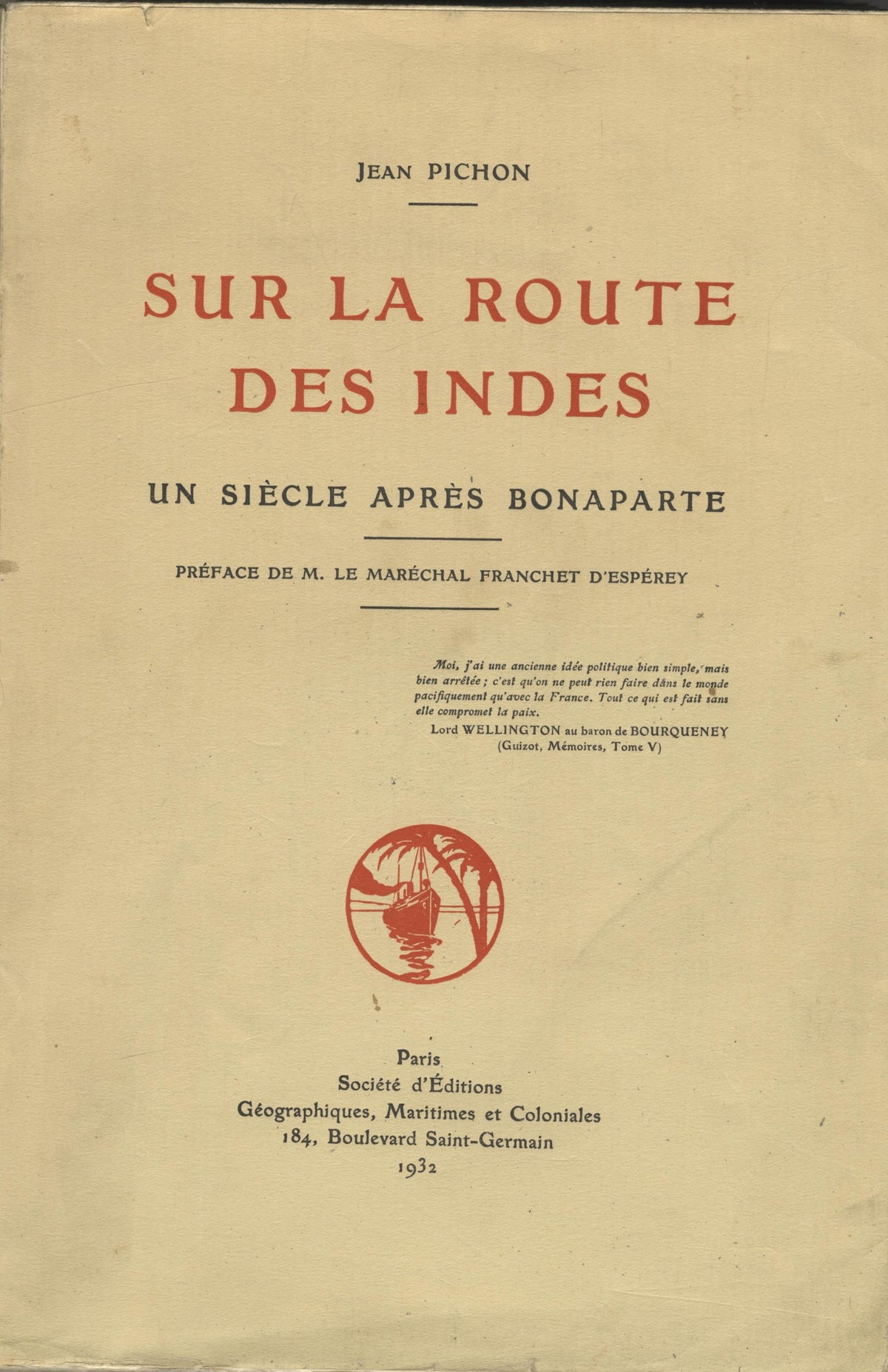 Sur La Route des Indes. Un Siècle Après Bonaparte.