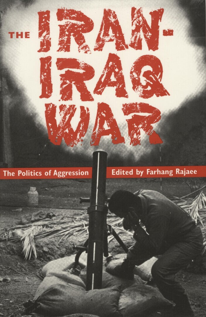 The Iran-Iraq War. The Politics of Aggression.