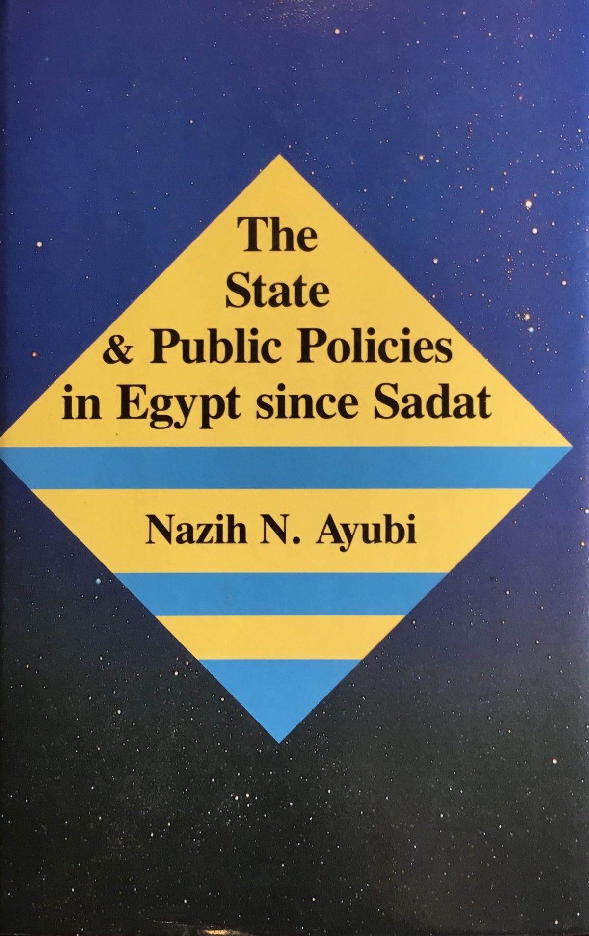 The State and Public Policies in Egypt Since Sadat.