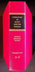 The Literature of Egypt and The Soudan. From the earliest times to the year 1885 inclusive. TWO VOLUMES IN ONE.