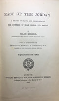 East of The Jordan: A Record of Travel and Observation In The Countries of Moab, Gilead, and Bashan.
