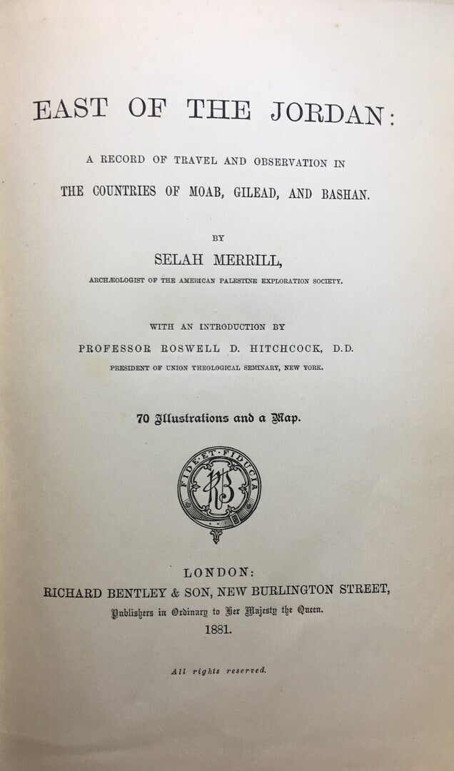 East of The Jordan: A Record of Travel and Observation In The Countries of Moab, Gilead, and Bashan.