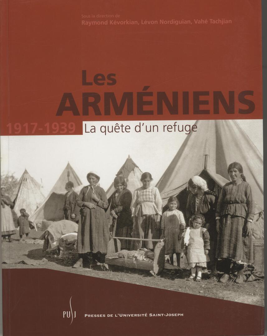 Les Arméniens 1917-1939. La quête d'un refuge.
