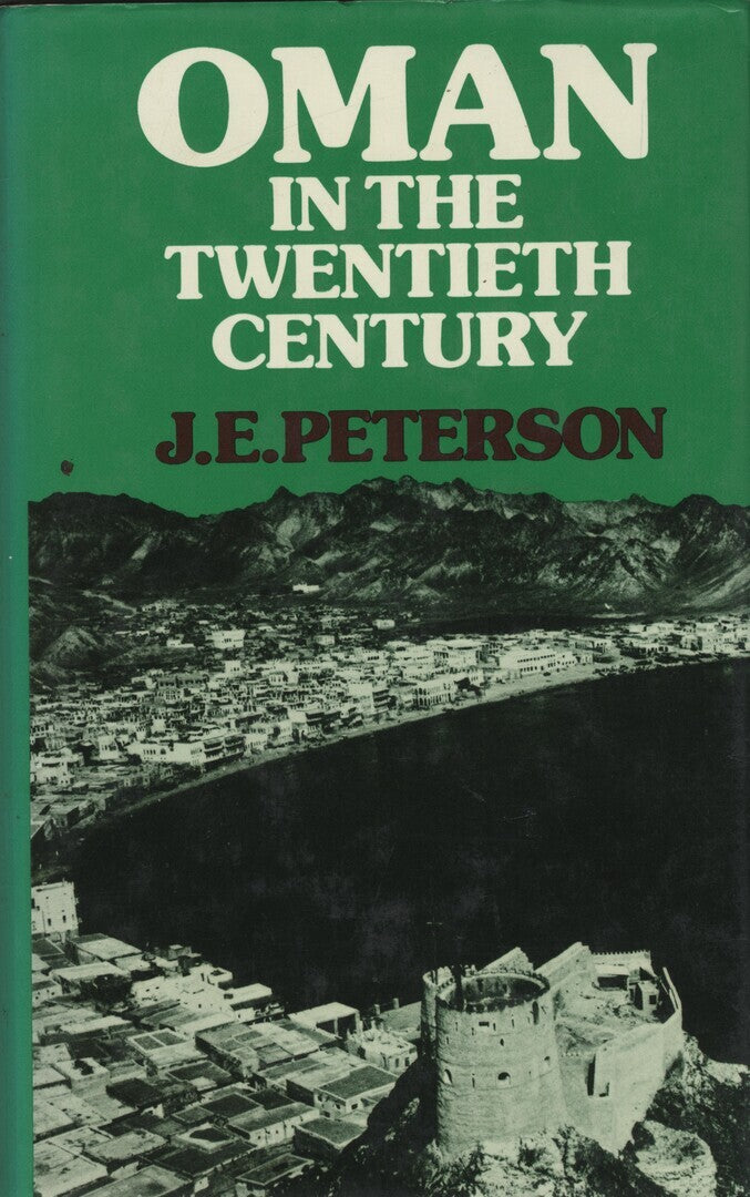 Oman in The Twentieth Century. Political Foundations of an Emerging State.