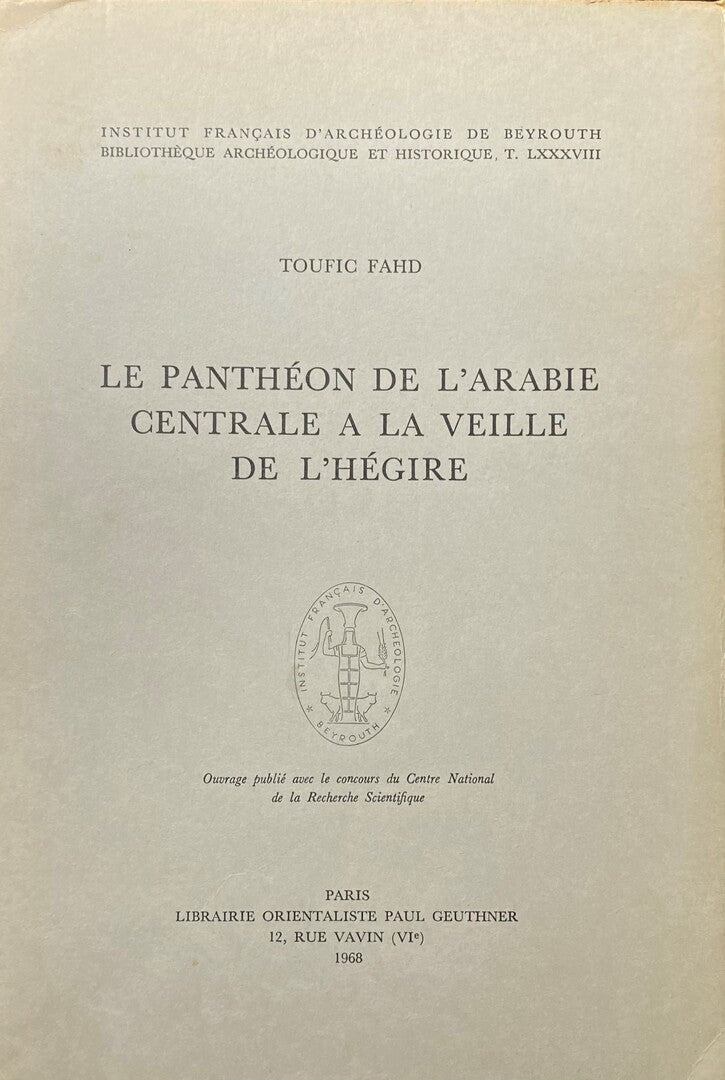 Le Pantheon de L’Arabie Centrale a la Veille de l’Hegire.