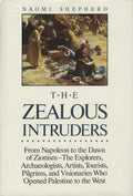 The Zealous Intruders. The Western Rediscovery of Palestine.
