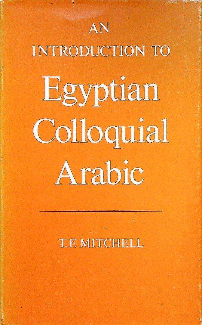 An Introduction to Egyptian Colloquial Arabic.