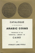 Catalogue of The Collection of Arabic Coins Preserved in The Khedivial Library in Cairo.
