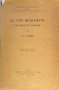 La Cité Musulmane. Vie Sociale et Politique.