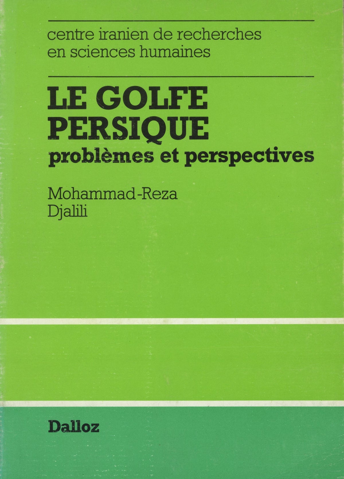 Le Golfe Persique, Problemes et Perspectives.