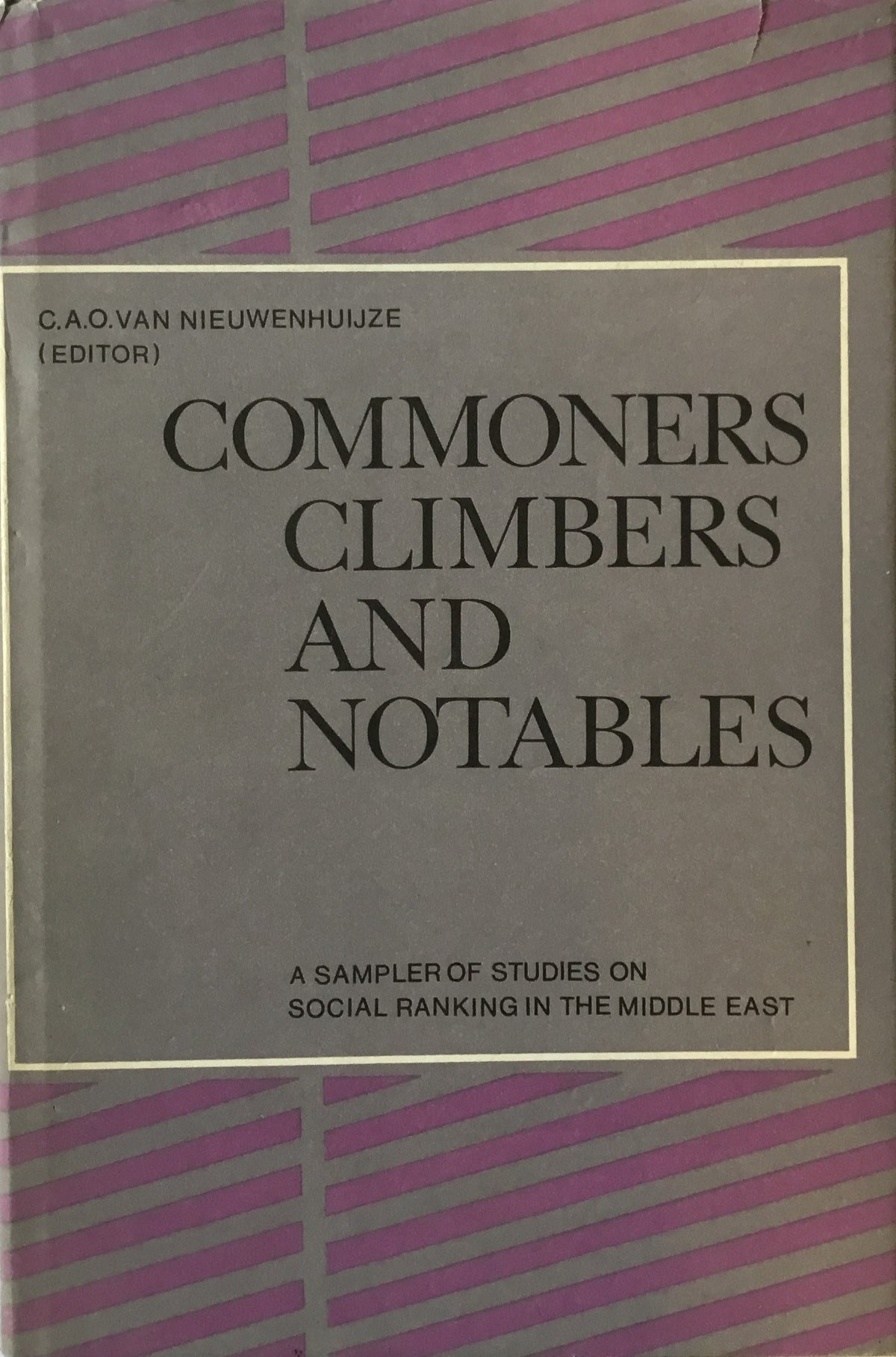 Commoners Climbers and Notables. A sampler of studies on social Banking in the Middle East.