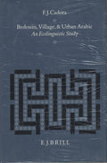 Bedouin, Village, & Urban Arabic. An Ecolinguistic Study.