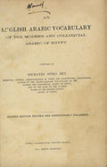 An English-Arabic vocabulary of the modern and colloquial Arabic of Egypt.