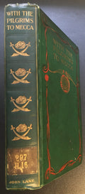 With The Pilgrims to Mecca. The Great Pilgrimage of A.H. 1319; A.D. 1902.