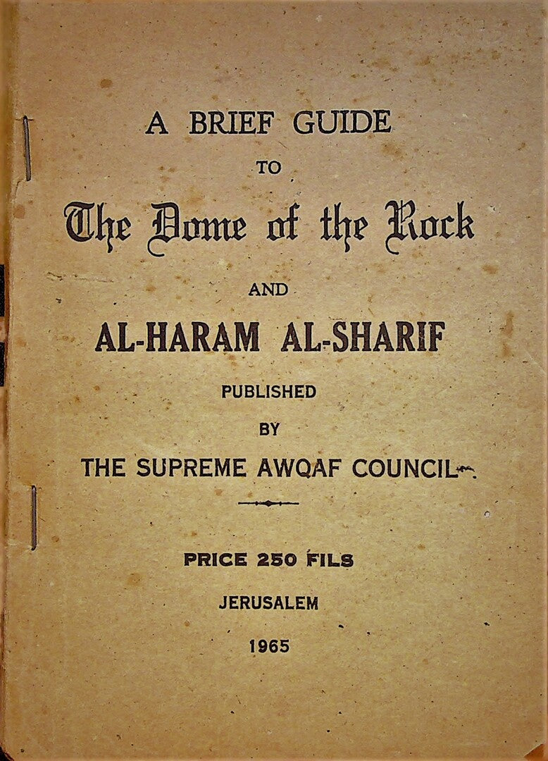 A Brief Guide To The Dome of The Rock and al-Haram al-Sharif.