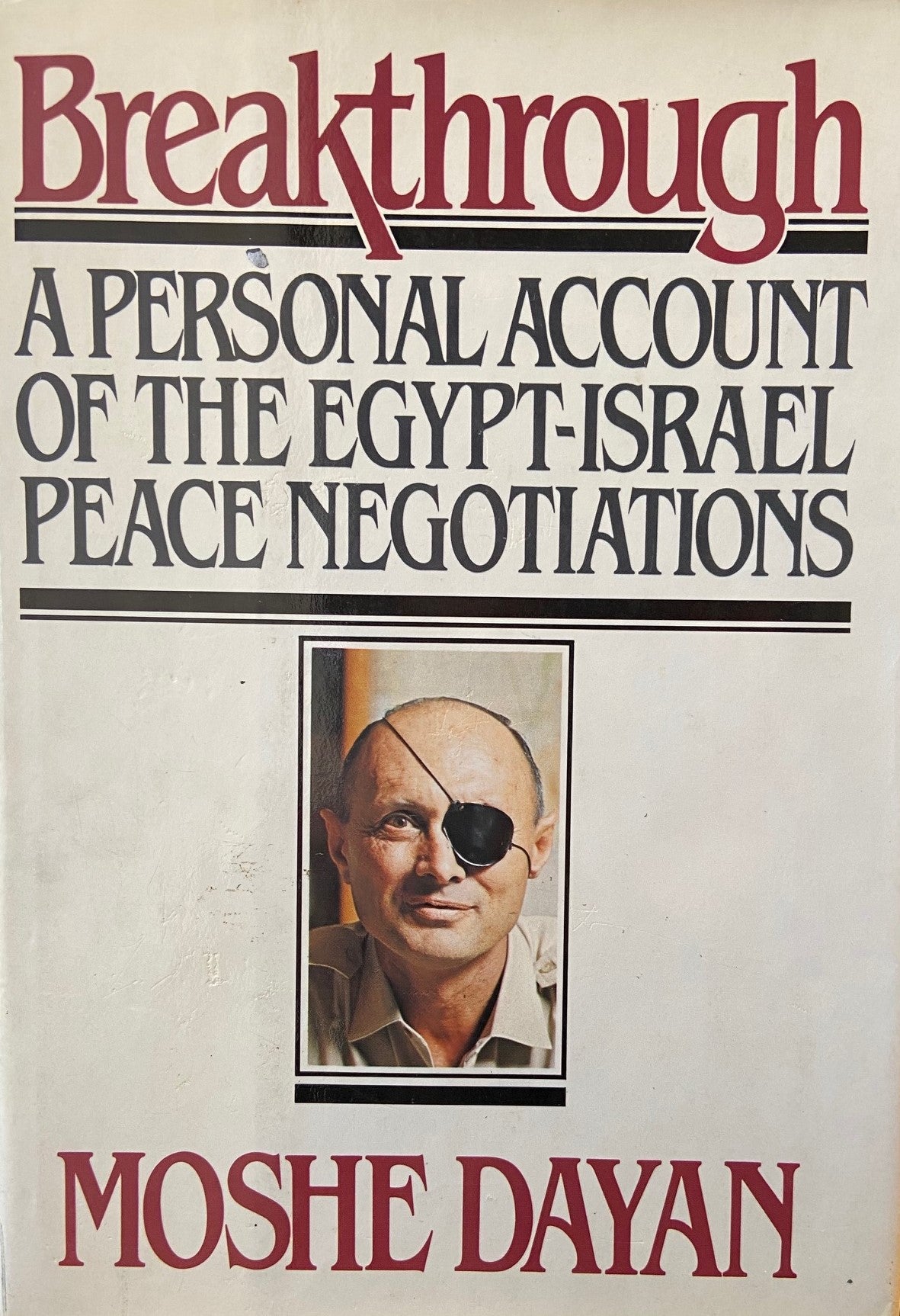 Breakthrough. A Personal Account of the Egypt-Israel Peace Negotiations.