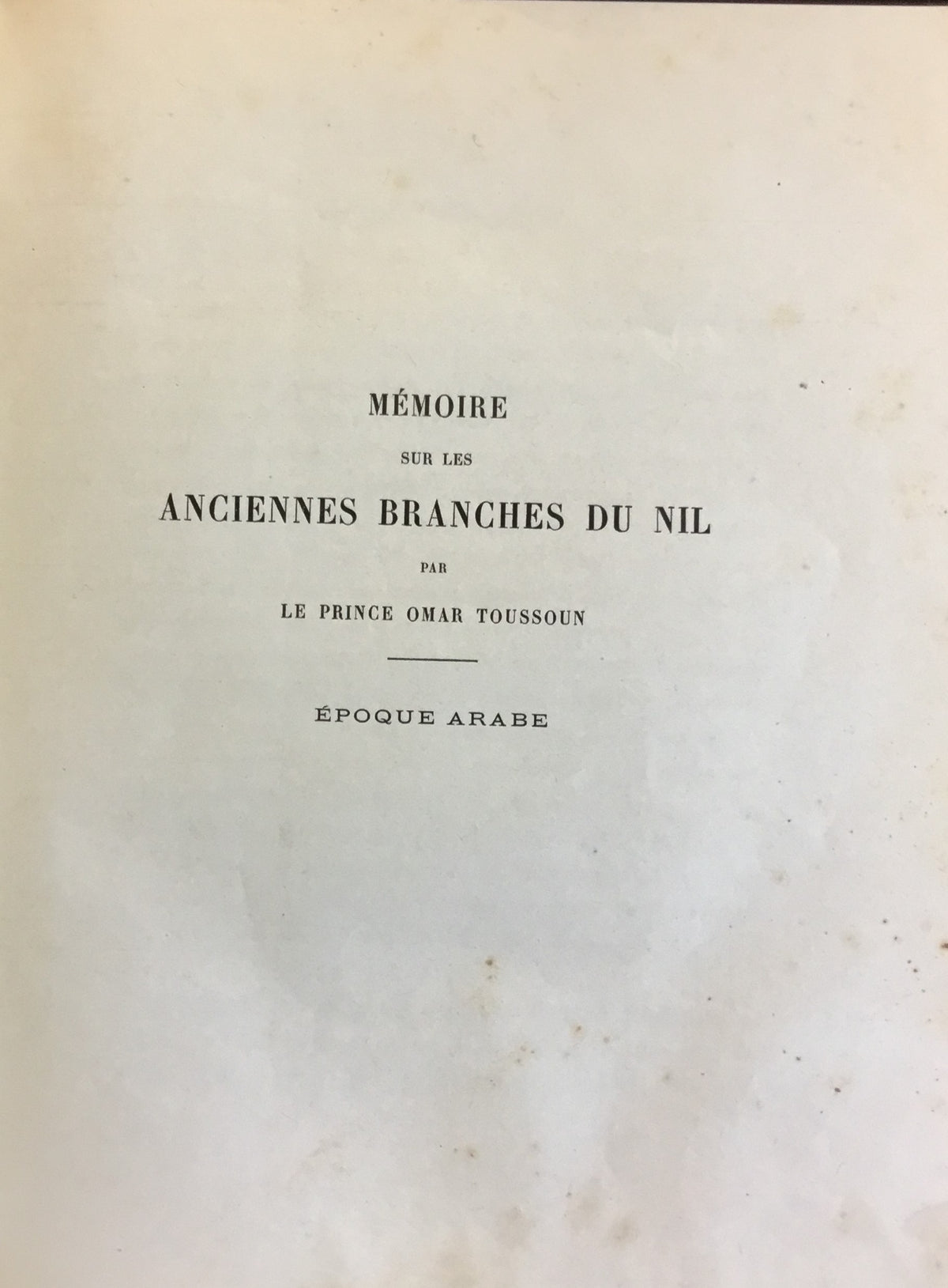 Memoire sur Les Anciennes Branches du Nil. Epoques Ancienne et Arabe. TWO VOLUMES IN ONE.