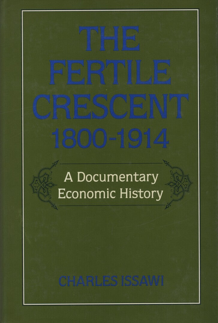 The Fertile Crescent 1800-1914. A Documentary Economic History.