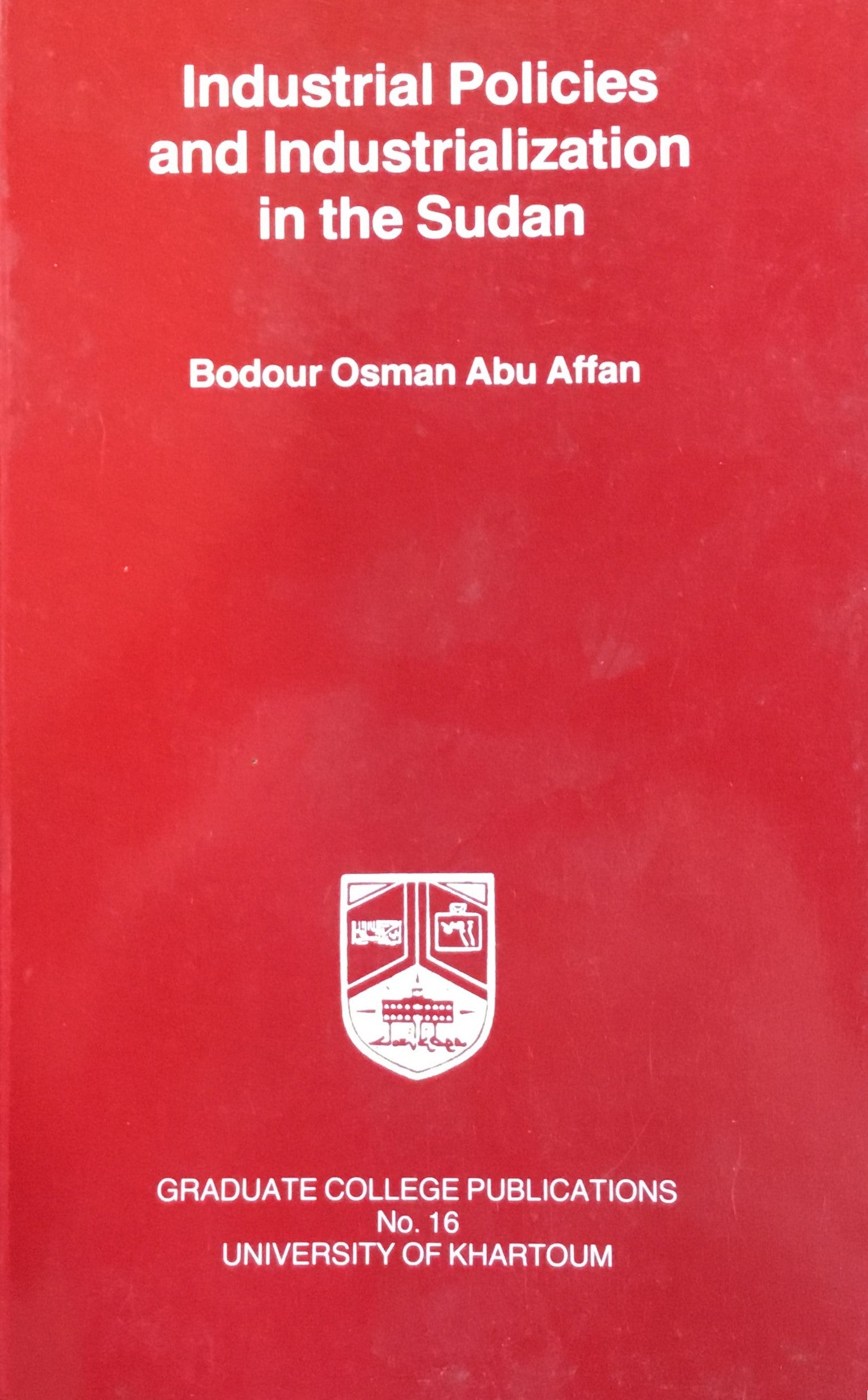 Industrial Policies and Industrialization in The Sudan