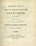 Meidanii Proverbiorum Arabicorum Pars. Latine Vertit et Notis Illustravit. Majmaʻ al-Amthāl.