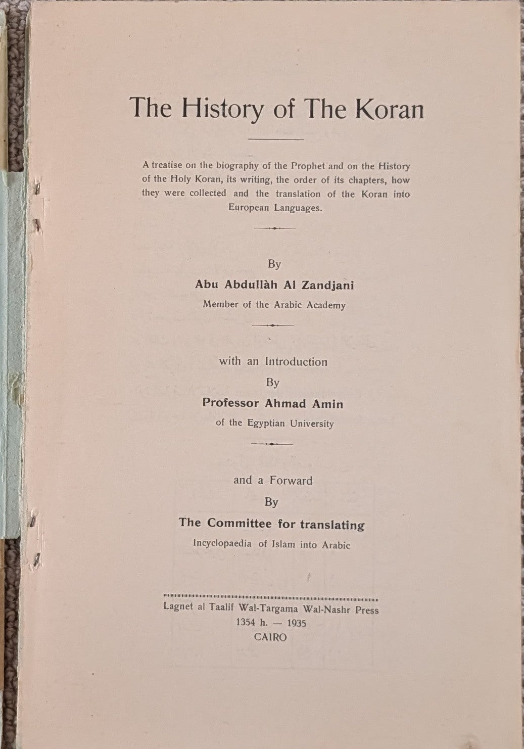 The History of The Koran. A treatise on the biography of the Prophet and on the History of the Holy Koran, its writing, the order of its chapters, how they were collected and the translation of the Koran into European Languages.