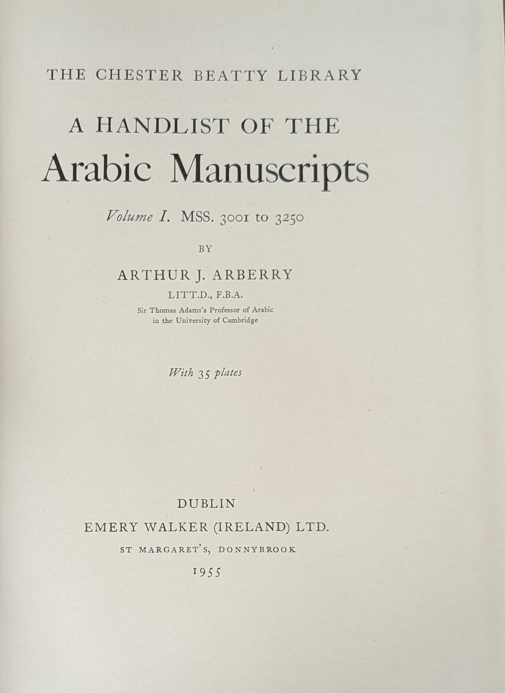 The Chester Beatty Library a Handlist of The Arabic Manuscripts. VOLUME I.