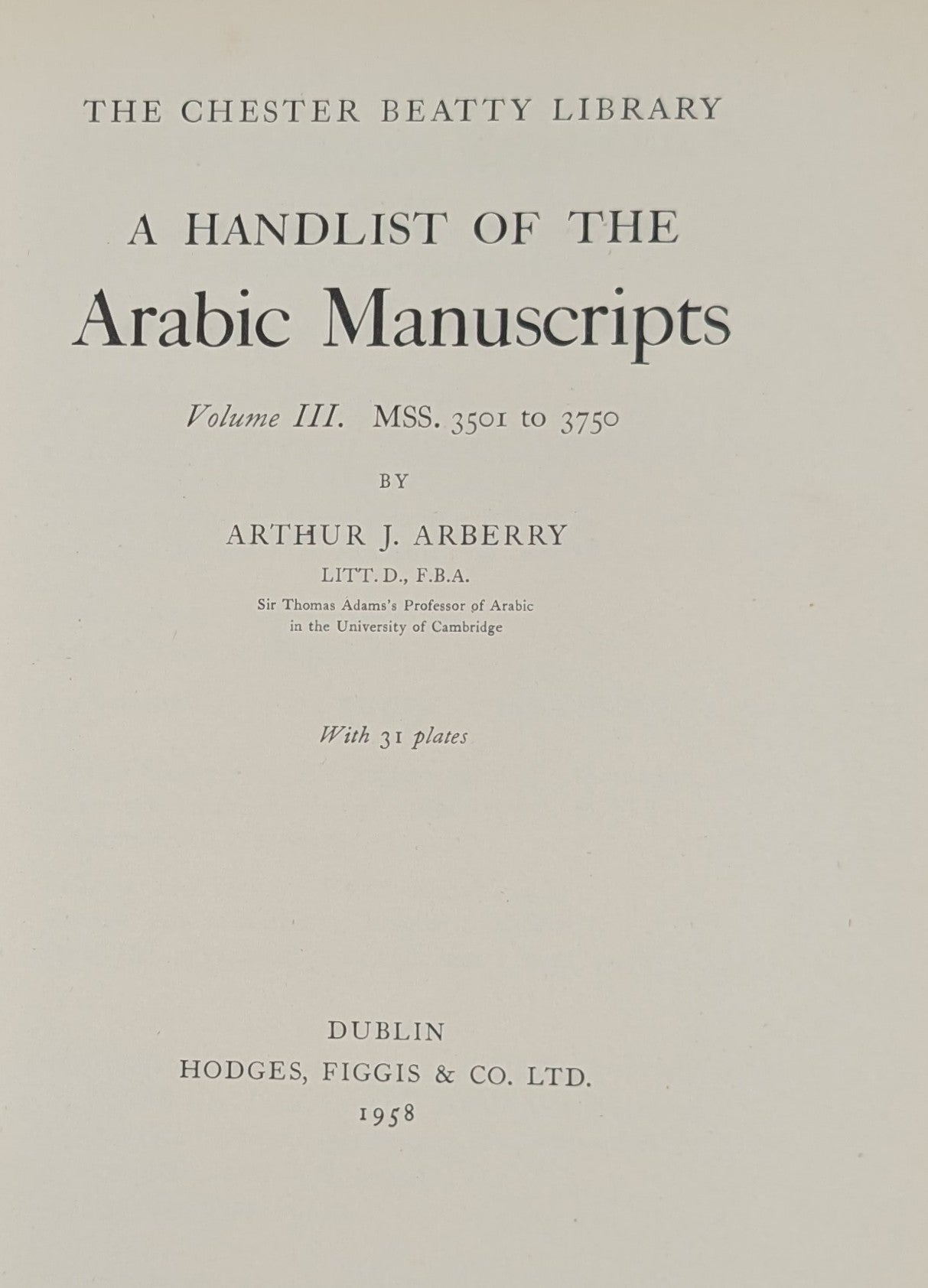 The Chester Beatty Library a Handlist of The Arabic Manuscripts. VOLUME III.