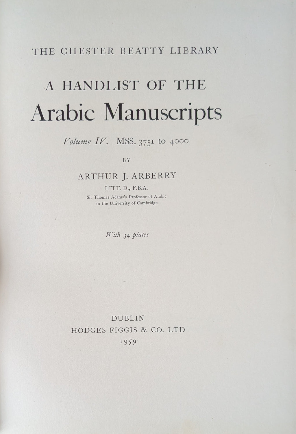 The Chester Beatty Library a Handlist of The Arabic Manuscripts. VOLUME IV.