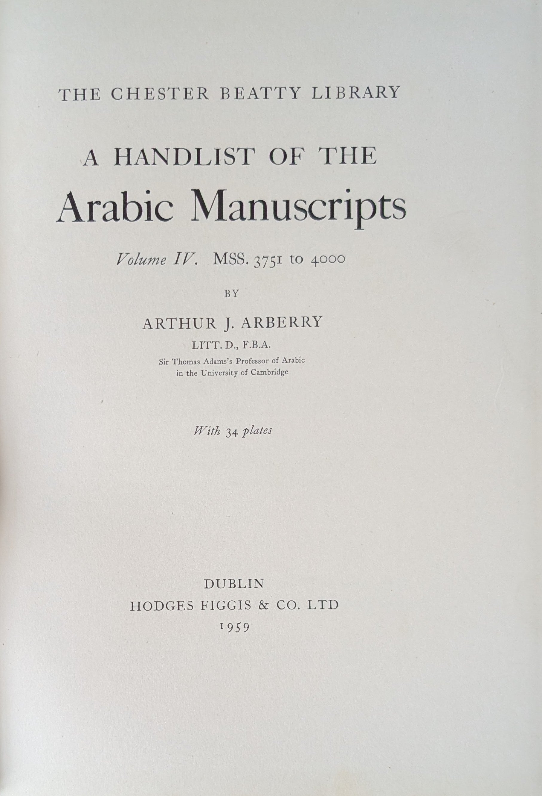 The Chester Beatty Library a Handlist of The Arabic Manuscripts. VOLUME IV.