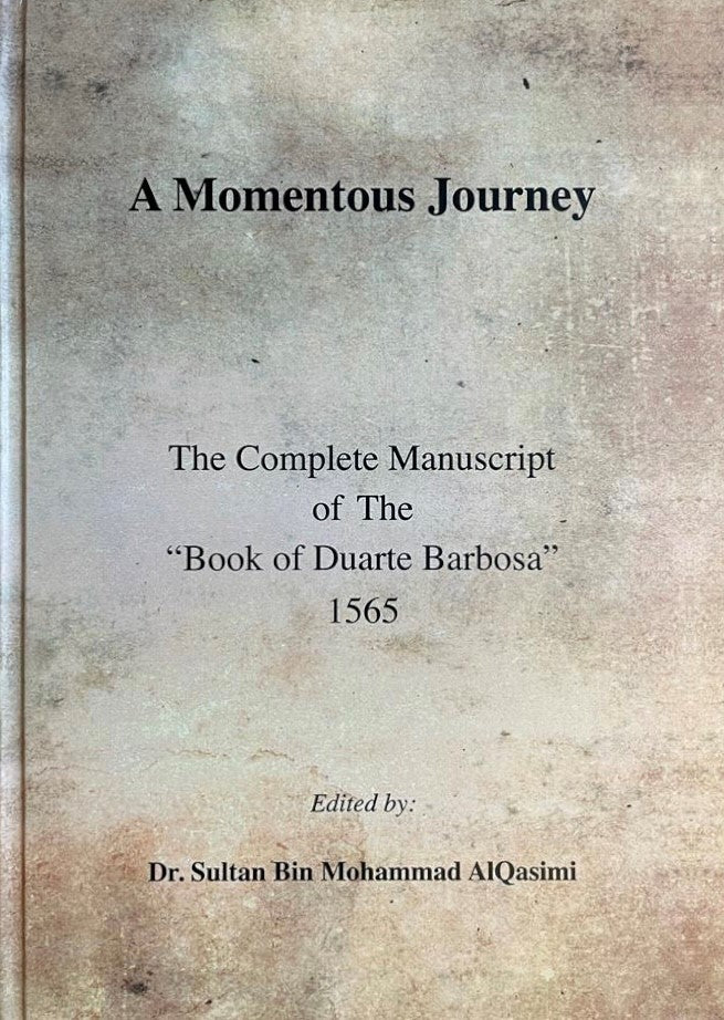 A Momentous Journey. The Complete Manuscript of the “Book of Duarte Barbosa”.
