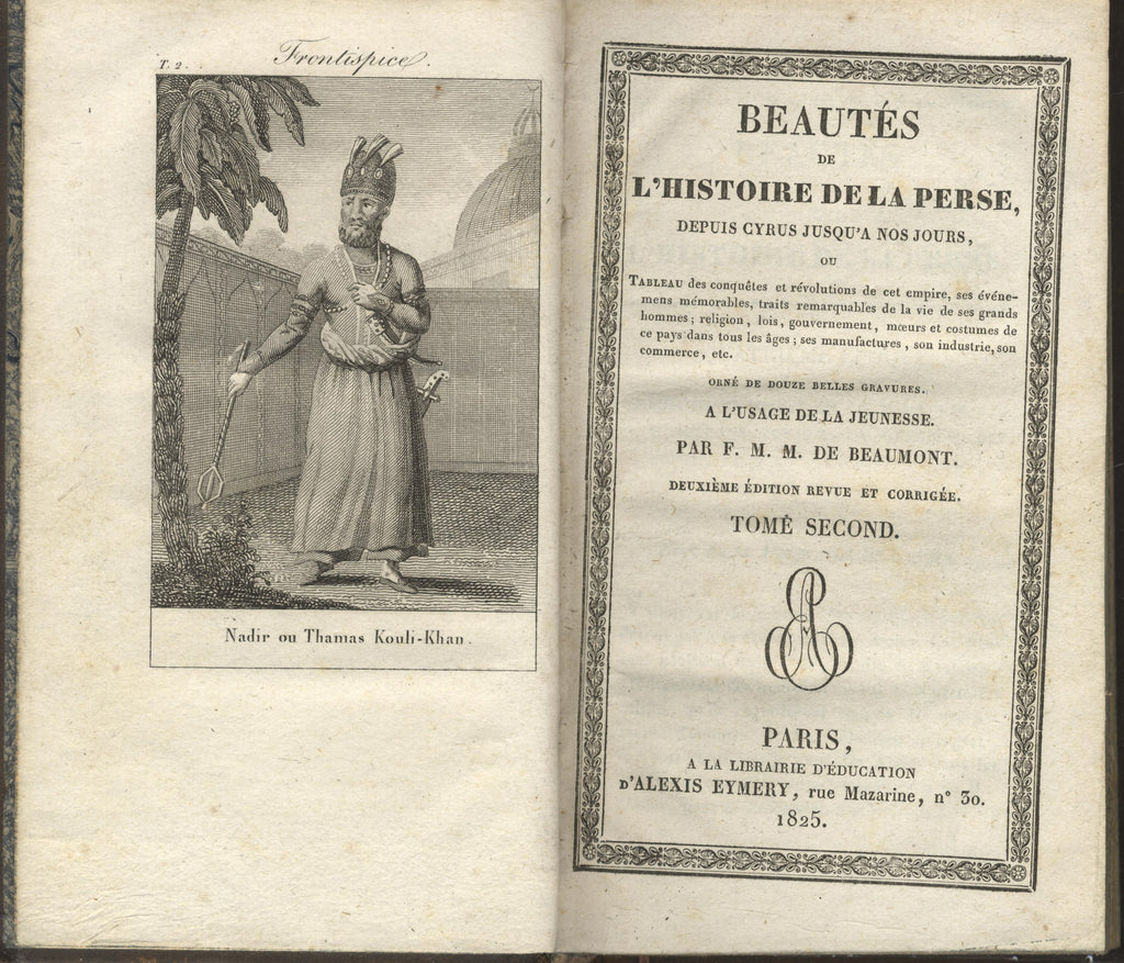 Beautés de l'Histoire de la Perse depuis Cyrus jusqu'à nos Jours, ou, Tableau des conquêtes et révolutions de cet empire, ses événemens mémorables, traits remarquables de la vie de ses grands hommes, religion, lois ... TWO VOLUMES