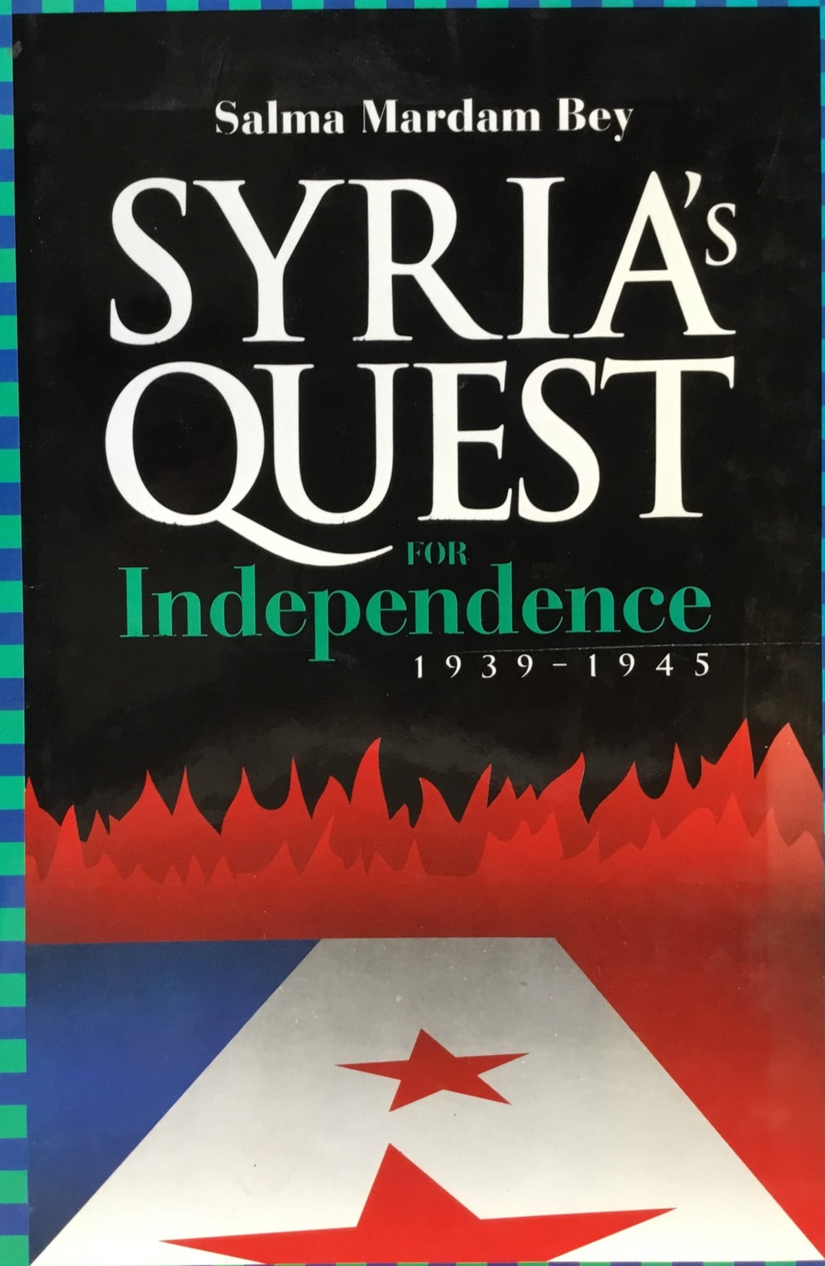 Syria's Quest for Independence 1939 - 1945
