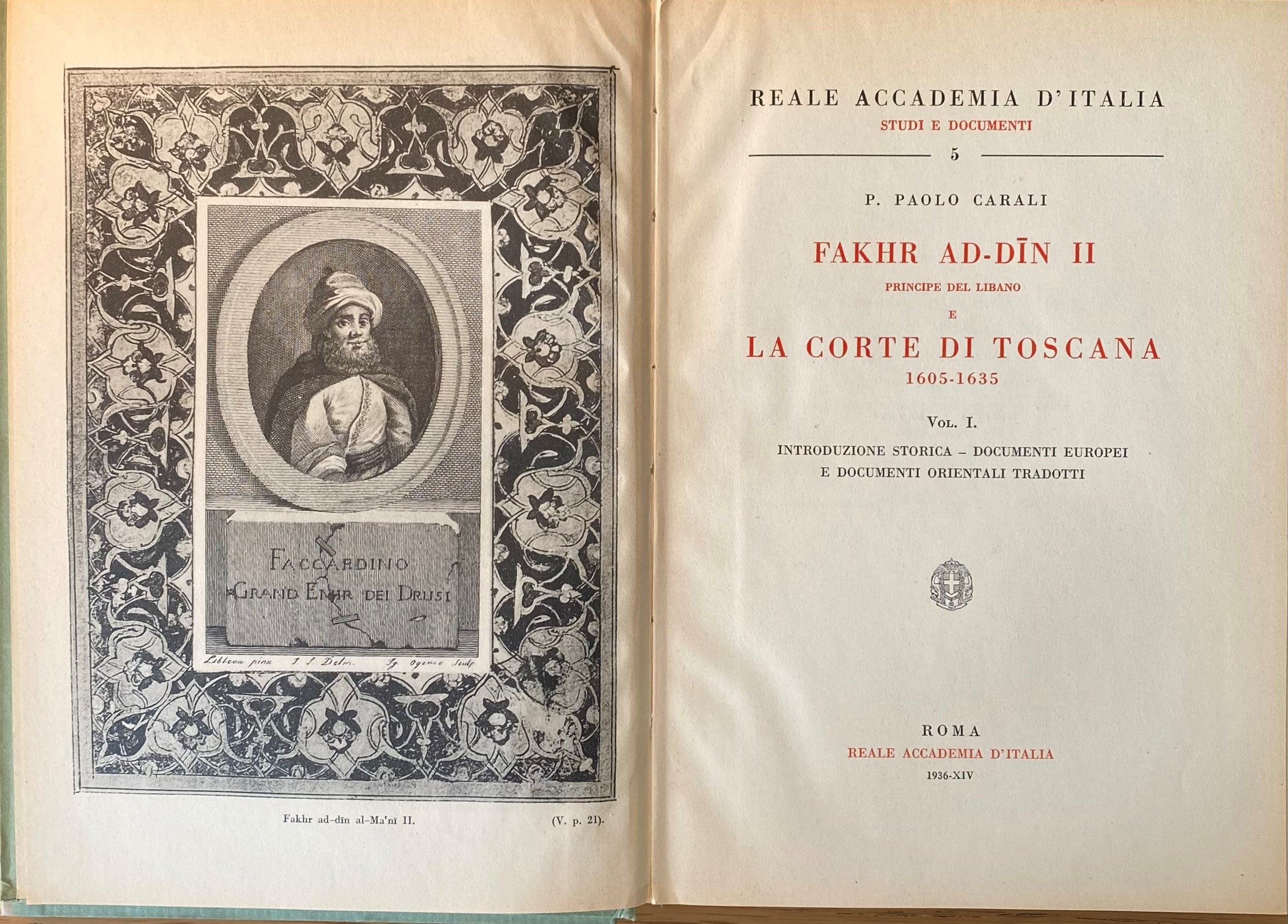Fakhr Ad-Din II, Principe del Libano e La Corte di Toscana 1605-1635. Volume I: Intoduzione Storica- Documenti Europei e Documenti Orientali Traditto. TWO VOLUMES SET.