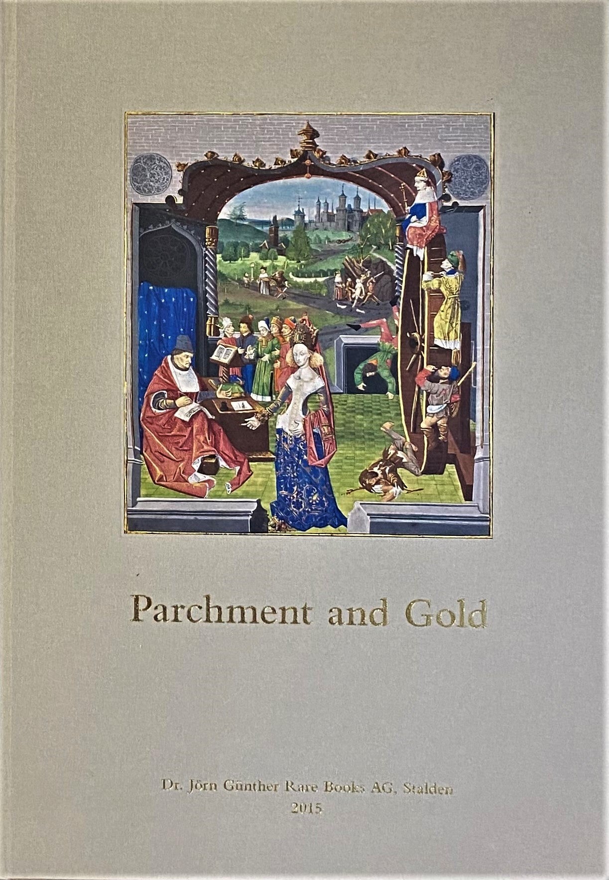 Parchment and Gold. 25 years of Dr. Jörn Günther Rare Books. Catalogue 11.