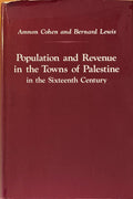 Population and Revenue in the Towns of Palestine in the Sixteenth Century.