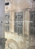The Architecture of Yemen: from Yafi to Hadramut.