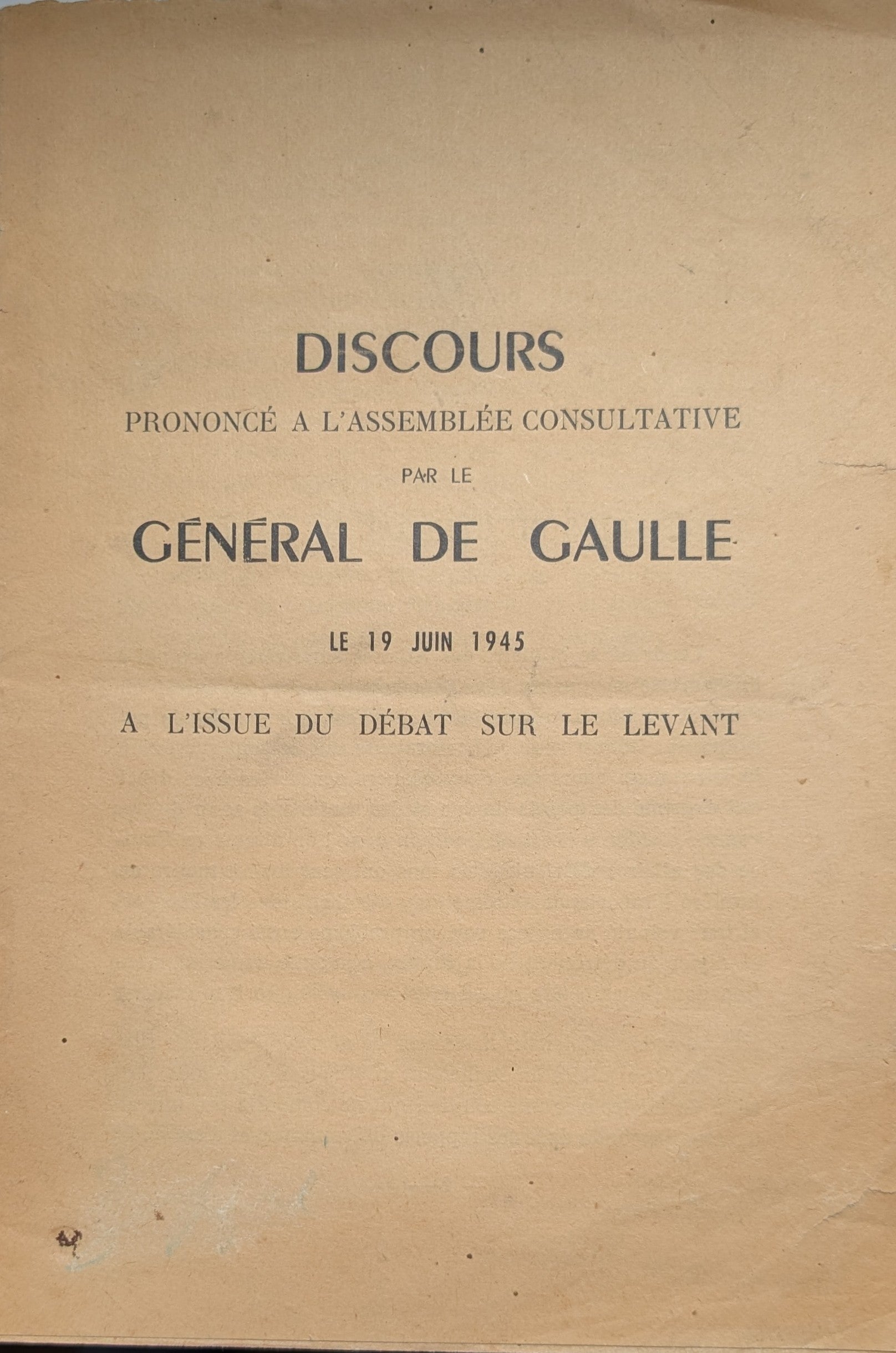 France 2GM. Syrie. Discours prononce a l’assemblee consultative par le General de Gaulle le 19 juin 1945 a l’issue du debat sur le Levant