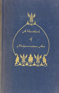 A Handbook of Muhammadan Art.