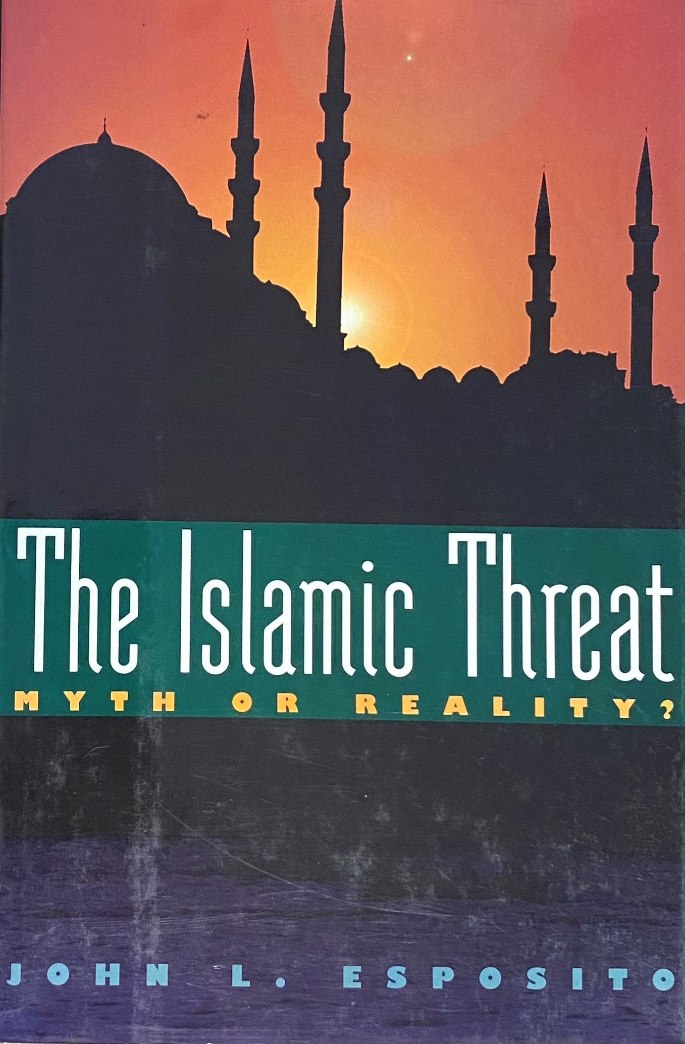 The Islamic Threat, Myth or Reality?