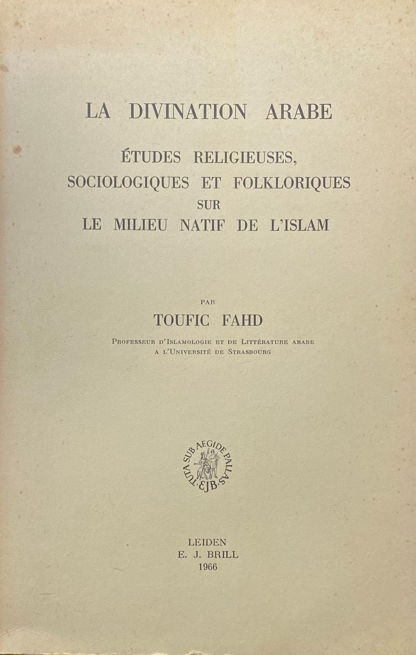 La Divination Arabe. Etudes Religieuses, Sociologiques et Folkloriques sur le Milieu Natif de l’Islam