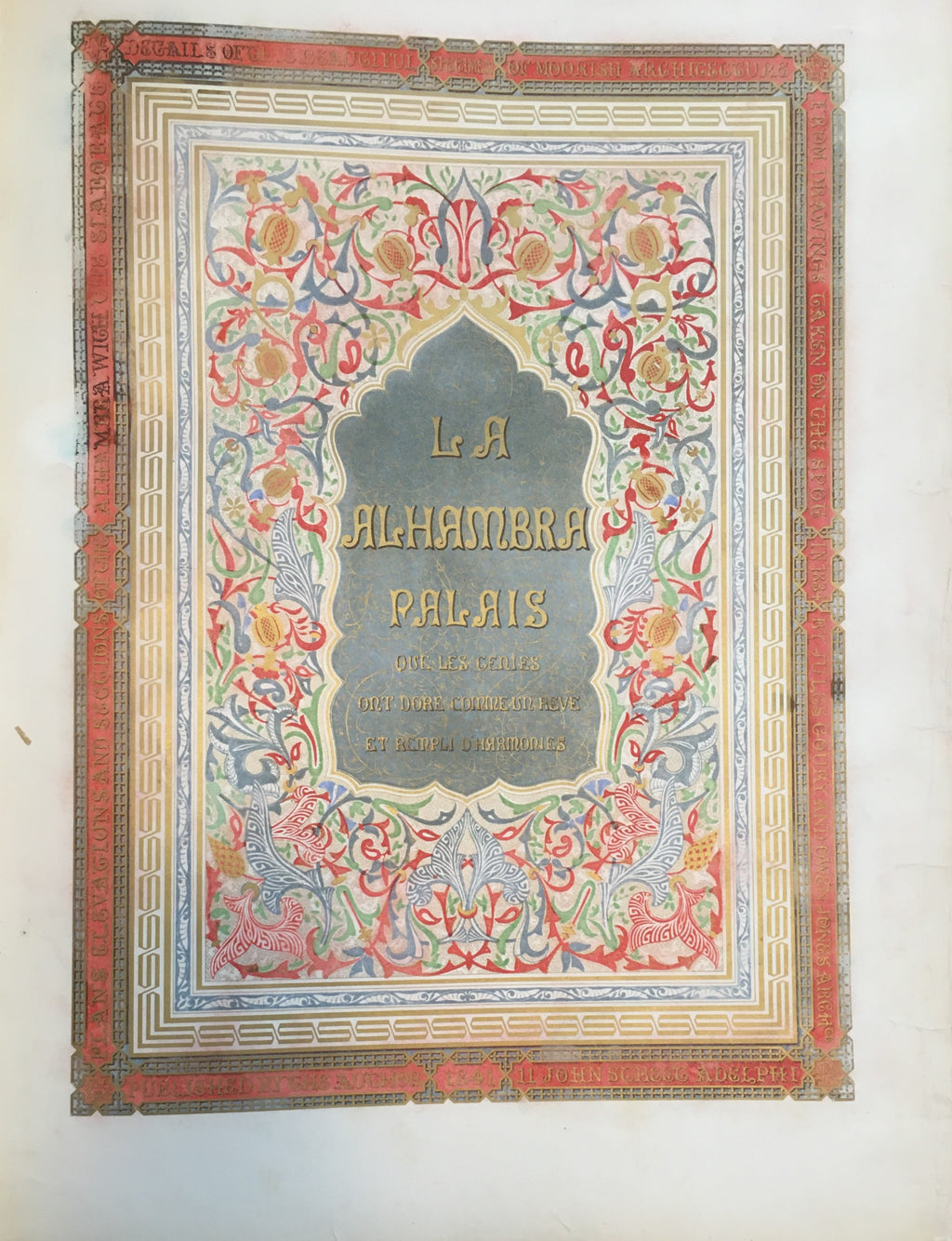 Plans, Elevations, Sections and Details of The Alhambra: From Drawings Taken on The Spot In 1834 by The Late M. Jules Goury and in 1834 and 1837 By Owen Jones, Archt.  TWO VOLUMES.