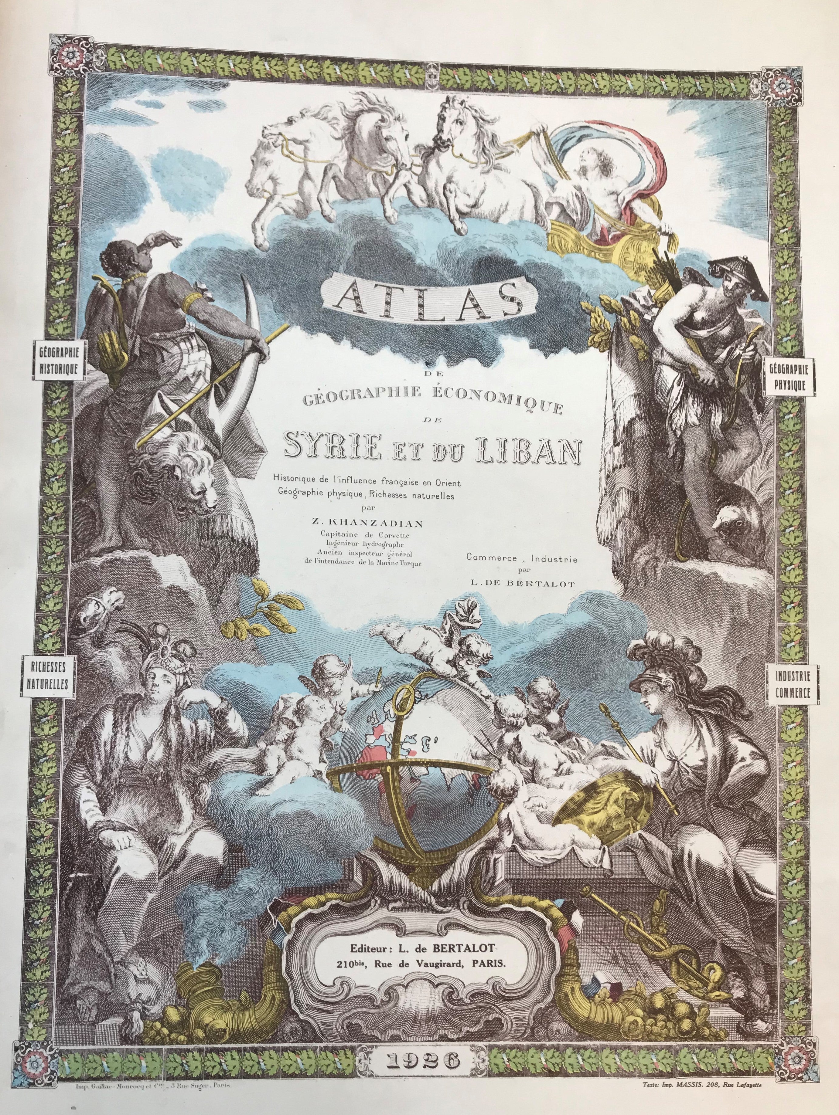 Atlas de Geographie Economique de Syrie et du Liban. Part I: Historique de l’Influence Française en Orient, Geographie Physique, Richesse Naturelles par Zadiq Khanzadian...... Part II: Commerce, Industrie par L. de Bertalot