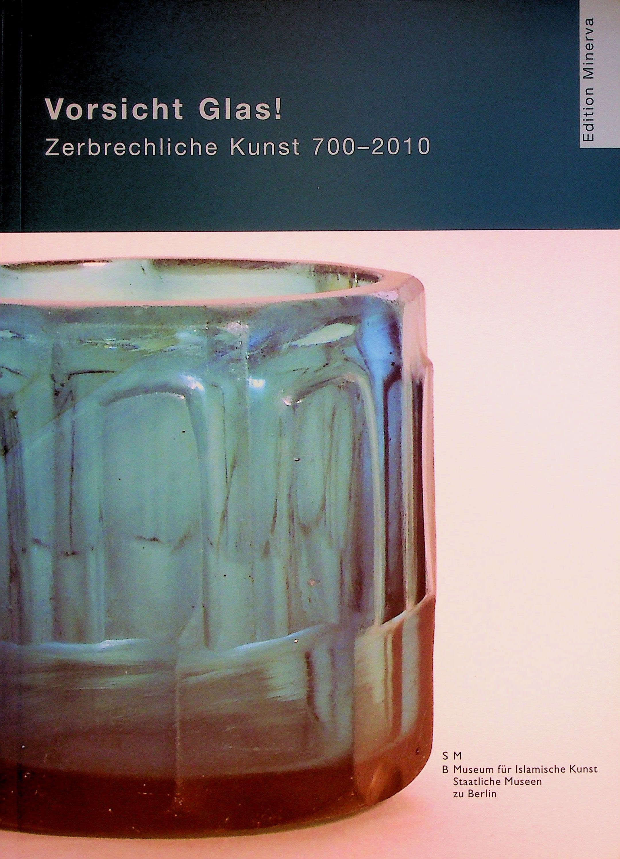 Vorsicht Glas! Zerbrechliche Kunst 700-2010