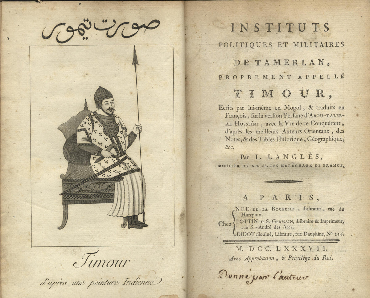 Instituts Politiques et Militaires de Tamerlan, Proprement Appele Timour. Ecrits par lui-même en Mogol, & traduits en Francois, sur la version Persane d'Abou-Taleb-Al-Hosseini, avec la vie de ce conquérant, .... TWO PARTS IN ONE.