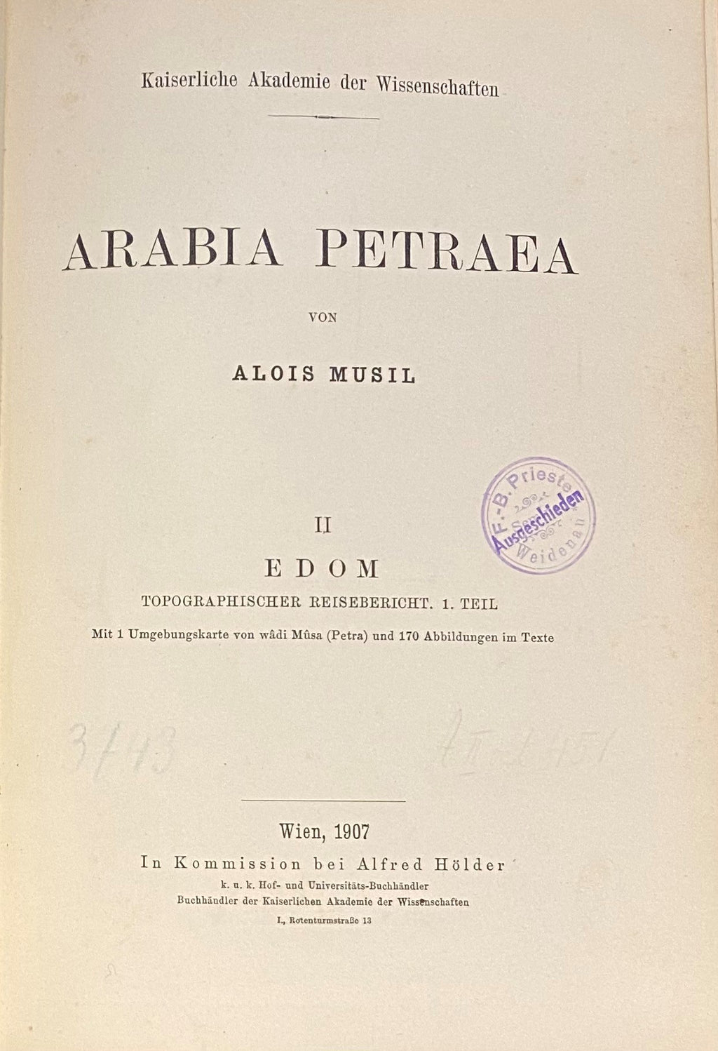 Arabia Petraea. Edom. Topographischer Reisebericht. VOLUME II, PARTS 1 & 2.
