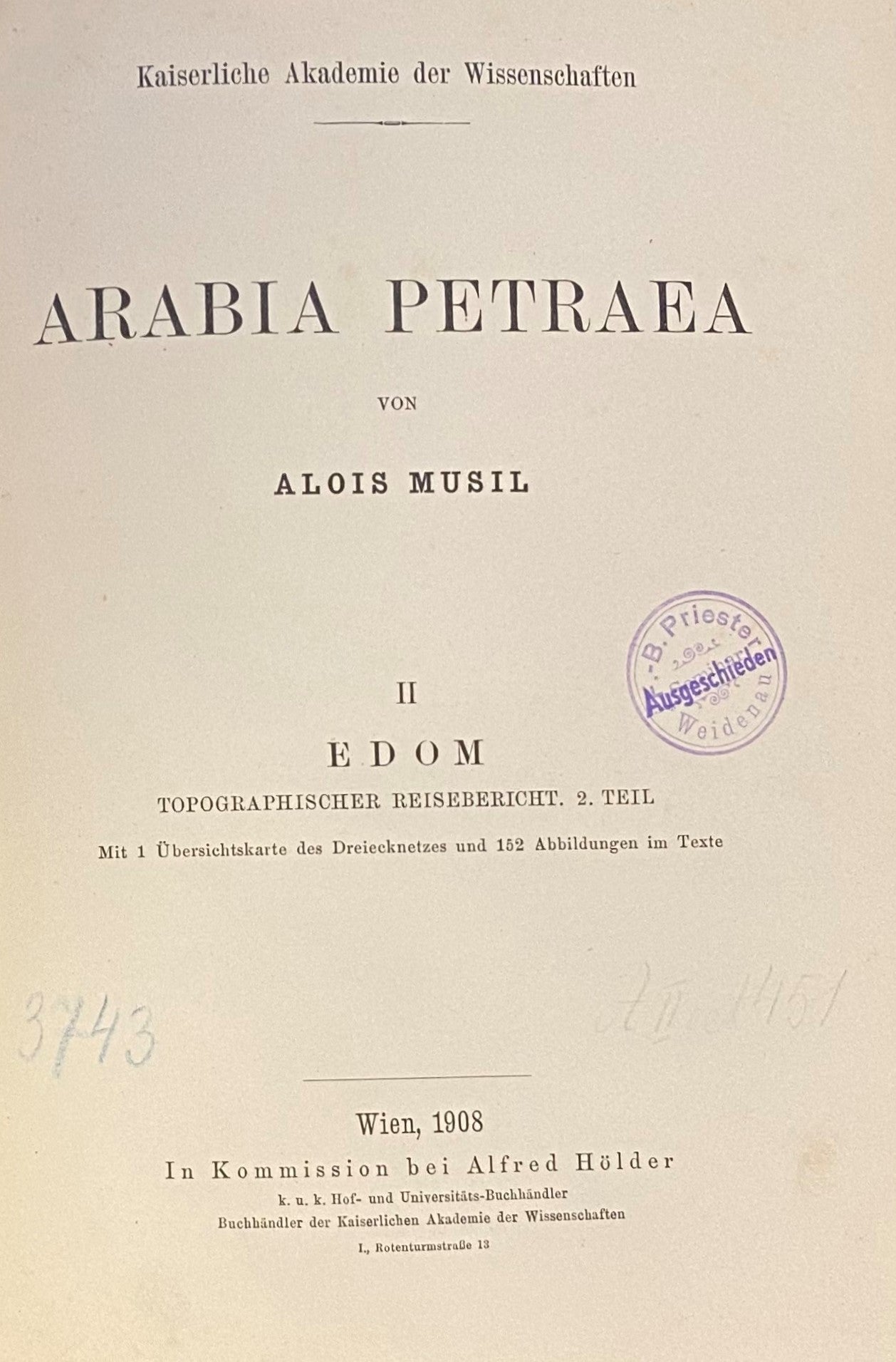 Arabia Petraea. Edom. Topographischer Reisebericht. VOLUME II, PARTS 1 & 2.