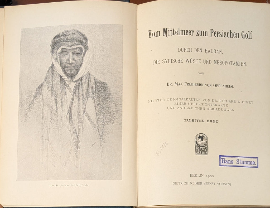 Vom Mittelmeer zum Persischen Golf. Durch den Hauran, die Syrische Wüste und Mesopotamien. TWO VOLUMES.