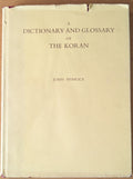 A Dictionary and Glossary of The Koran. With Copious Grammatical References and Explanations of the Text.